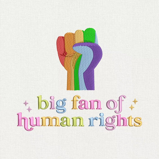 Big Fan Of Human Rights Embroidery Design