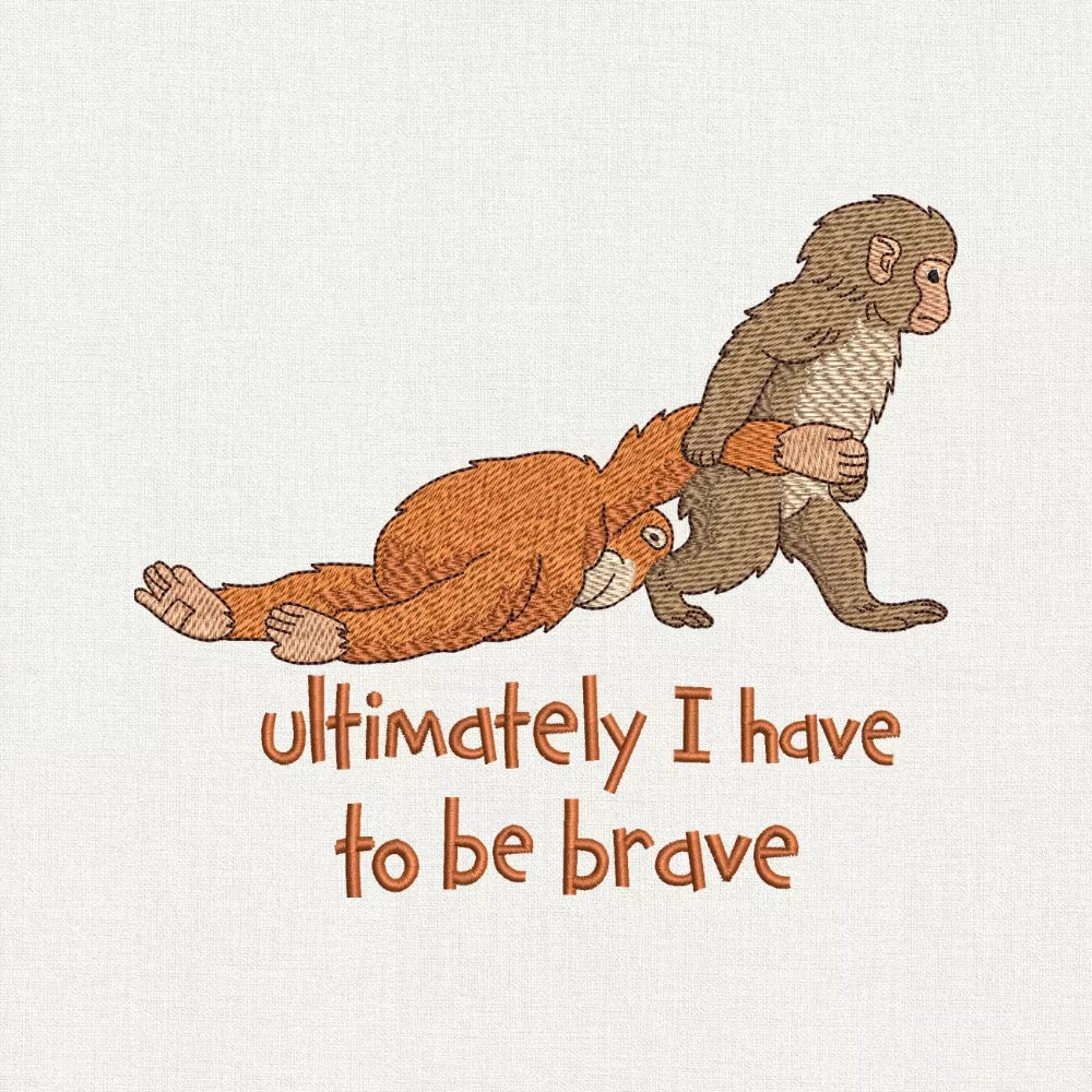 ultimately i have to be brave embroidery design